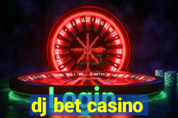 dj bet casino